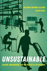 Unsustainable: Amazon, Warehousing, and the Politics of Exploitation цена и информация | Книги по социальным наукам | kaup24.ee