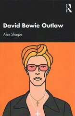 David Bowie Outlaw: Essays on Difference, Authenticity, Ethics, Art & Love hind ja info | Elulooraamatud, biograafiad, memuaarid | kaup24.ee