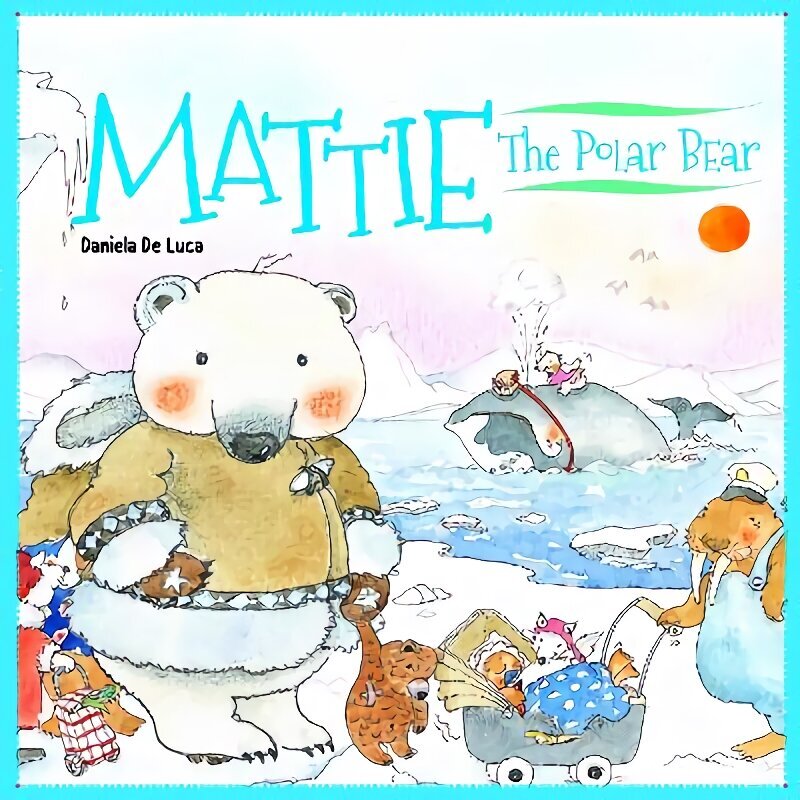 Mattie the Polar Bear hind ja info | Väikelaste raamatud | kaup24.ee
