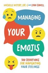 Managing Your Emojis: 100 Devotions for Navigating Your Feelings цена и информация | Книги для подростков и молодежи | kaup24.ee