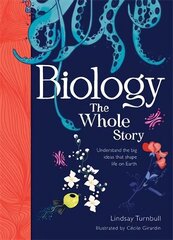 Biology: The Whole Story цена и информация | Книги по экономике | kaup24.ee