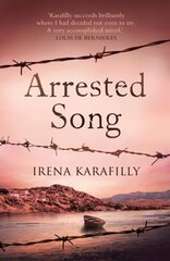 Arrested Song: the unforgettable story of an extraordinary woman in Greece during WW2 and its aftermath hind ja info | Fantaasia, müstika | kaup24.ee