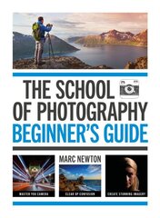 School of Photography: Beginner's Guide hind ja info | Fotograafia raamatud | kaup24.ee