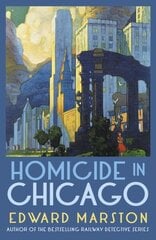 Homicide in Chicago: From the bestselling author of the Railway Detective series цена и информация | Фантастика, фэнтези | kaup24.ee
