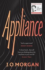 Appliance: Shortlisted for the Orwell Prize for Political Fiction 2022 hind ja info | Fantaasia, müstika | kaup24.ee