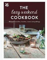 Lazy Weekend Cookbook: Relaxed Brunches, Lunches, Roasts and Sweet Treats hind ja info | Retseptiraamatud | kaup24.ee