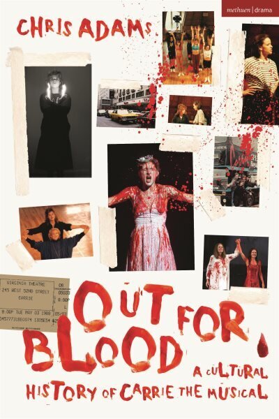 Out For Blood: A Cultural History of Carrie the Musical цена и информация | Kunstiraamatud | kaup24.ee