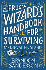 The Frugal Wizard's Handbook for Surviving Medieval England hind ja info | Fantaasia, müstika | kaup24.ee