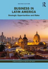 Business in Latin America: Strategic Opportunities and Risks 2nd edition цена и информация | Книги по экономике | kaup24.ee