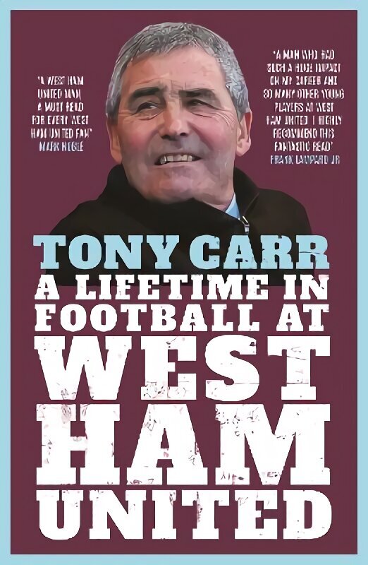 Tony Carr: A Lifetime in Football at West Ham United цена и информация | Elulooraamatud, biograafiad, memuaarid | kaup24.ee