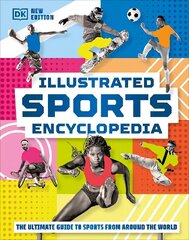 Illustrated Sports Encyclopedia: The Ultimate Guide to Sports from Around the World цена и информация | Книги для подростков и молодежи | kaup24.ee