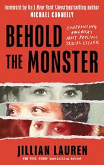 Behold the Monster: Confronting America's Most Prolific Serial Killer hind ja info | Elulooraamatud, biograafiad, memuaarid | kaup24.ee