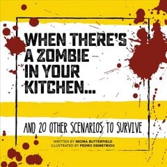 When There's a Zombie in Your Kitchen: And 20 Other Scenarios to Survive цена и информация | Фантастика, фэнтези | kaup24.ee