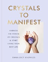 Crystals to Manifest hind ja info | Eneseabiraamatud | kaup24.ee