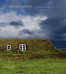 From Earth: Earth Architecture in Iceland цена и информация | Книги по фотографии | kaup24.ee