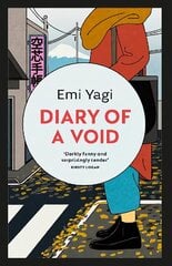 Diary of a Void: A hilarious, feminist read from the new star of Japanese fiction цена и информация | Фантастика, фэнтези | kaup24.ee