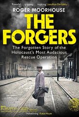 Forgers: The Forgotten Story of the Holocaust's Most Audacious Rescue Operation hind ja info | Ajalooraamatud | kaup24.ee