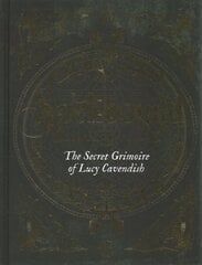 Spellbound: The Secret Grimoire of Lucy Cavendish hind ja info | Eneseabiraamatud | kaup24.ee