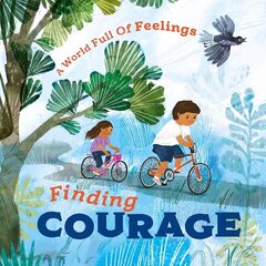 World Full of Feelings: Finding Courage цена и информация | Книги для подростков и молодежи | kaup24.ee