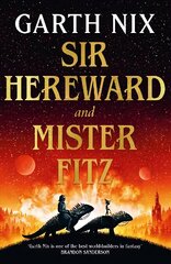 Sir Hereward and Mister Fitz: Stories of the Witch Knight and the Puppet Sorcerer цена и информация | Фантастика, фэнтези | kaup24.ee