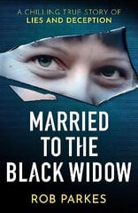 Married to the Black Widow: A chilling true story of lies and deception hind ja info | Elulooraamatud, biograafiad, memuaarid | kaup24.ee