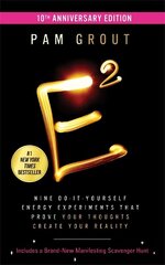 E-Squared (10th Anniversary Edition): Nine Do-It-Yourself Energy Experiments That Prove Your Thoughts Create Your Reality hind ja info | Eneseabiraamatud | kaup24.ee