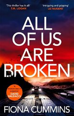 All Of Us Are Broken: The heartstopping thriller with an unforgettable ending цена и информация | Фантастика, фэнтези | kaup24.ee