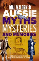 Mal Walden's Aussie Myths, Mysteries and Memories цена и информация | Биографии, автобиогафии, мемуары | kaup24.ee