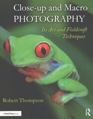 Close-up and Macro Photography: Its Art and Fieldcraft Techniques цена и информация | Книги по фотографии | kaup24.ee