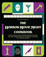 Horror Movie Night Cookbook: 60 Deliciously Deadly Recipes Inspired by Iconic Slashers, Zombie Films, Psychological Thrillers, Sci-Fi Spooks, and More (Includes Halloween, Pyscho, Jaws, The Conjuring, and More) hind ja info | Retseptiraamatud | kaup24.ee