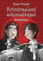 Kriminaalsed automatkajad: meistriklass hind ja info | Väikelaste raamatud | kaup24.ee