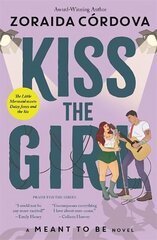 Kiss the Girl: A Meant to Be Novel цена и информация | Фантастика, фэнтези | kaup24.ee