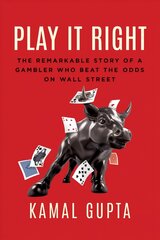 Play It Right: The Remarkable Story of a Gambler Who Beat the Odds on Wall Street hind ja info | Elulooraamatud, biograafiad, memuaarid | kaup24.ee