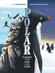 Polar: Wildlife at the Ends of the Earth цена и информация | Книги для подростков и молодежи | kaup24.ee