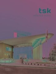 TSK: Selected Works цена и информация | Книги по архитектуре | kaup24.ee