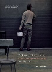 Between the Lines: Critical Writings on Sean Scully - The Early Years цена и информация | Книги об искусстве | kaup24.ee