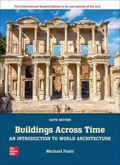 Buildings Across Time: An Introduction to World Architecture ISE 6th edition цена и информация | Книги по архитектуре | kaup24.ee