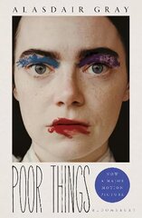 Poor Things: Soon to be a major film Tie-In цена и информация | Фантастика, фэнтези | kaup24.ee