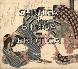 Shunga plus Bijinga: The Art of Japan hind ja info | Kunstiraamatud | kaup24.ee