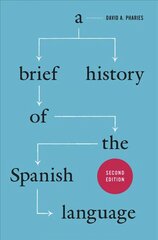 Brief History of the Spanish Language - Second Edition: Second Edition 2nd Revised edition hind ja info | Võõrkeele õppematerjalid | kaup24.ee