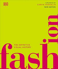 Fashion: The Definitive Visual History цена и информация | Книги об искусстве | kaup24.ee
