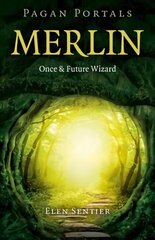 Pagan Portals - Merlin: Once and Future Wizard hind ja info | Eneseabiraamatud | kaup24.ee