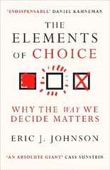 Elements of Choice: Why the Way We Decide Matters цена и информация | Книги по социальным наукам | kaup24.ee