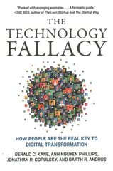 Technology Fallacy: How People Are the Real Key to Digital Transformation hind ja info | Majandusalased raamatud | kaup24.ee