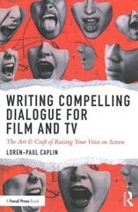 Writing Compelling Dialogue for Film and TV: The Art & Craft of Raising Your Voice on Screen цена и информация | Книги об искусстве | kaup24.ee