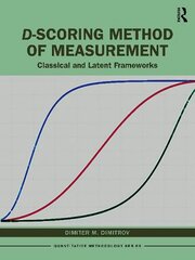 D-scoring Method of Measurement: Classical and Latent Frameworks hind ja info | Ühiskonnateemalised raamatud | kaup24.ee