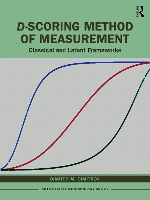 D-scoring Method of Measurement: Classical and Latent Frameworks цена и информация | Ühiskonnateemalised raamatud | kaup24.ee