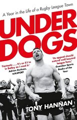 Underdogs: Keegan Hirst, Batley and a Year in the Life of a Rugby League Town hind ja info | Tervislik eluviis ja toitumine | kaup24.ee