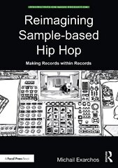 Reimagining Sample-based Hip Hop: Making Records within Records цена и информация | Книги об искусстве | kaup24.ee