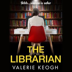 Librarian: The BRAND NEW unforgettable, completely addictive psychological thriller from bestseller Valerie Keogh for 2023 цена и информация | Фантастика, фэнтези | kaup24.ee